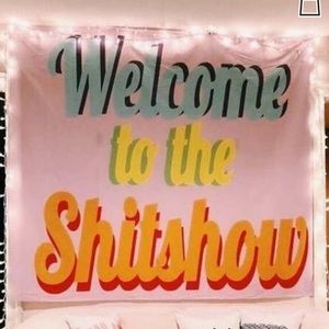 “Welcome to the Sh*tshow” tapestry